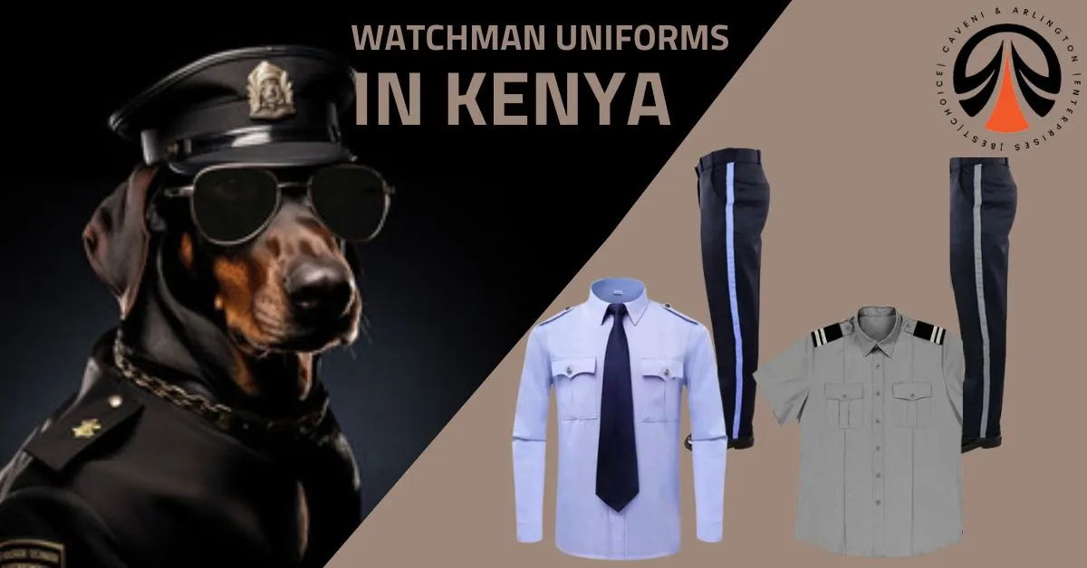 Watchman Uniforms in Kenya: +254705763117